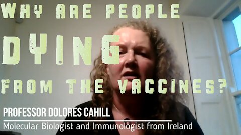 Molecular Biologist Dolores Cahill Explains Why People Are Dying From the Covid-19 Vaccines