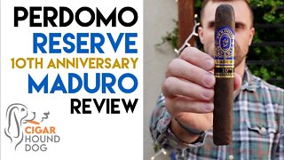 Perdomo Reserve 10th Anniversary Maduro Cigar Review