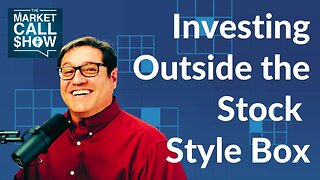 Investing Outside the Stock Style Box | Ep 69