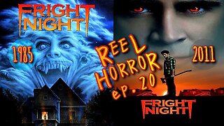 Reel Horror Ep. 20 | Fright Night 1985 and 2011