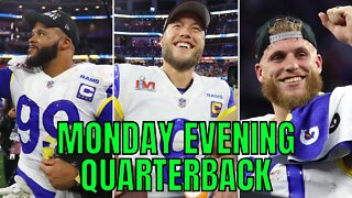 Monday Evening Quarterback | Rams Win The Super Bowl, Bengals Future, Kyler Murray Cardinals Drama