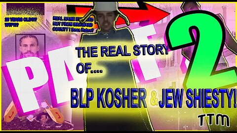 The Real Story of BLP KOSHER & JEW SHIESTY! (PART 2)