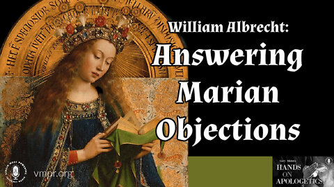 06 Sep 22, Hands on Apologetics: Answering Marian Objections