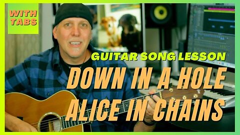 Down In A Hole by Alice In Chains guitar song lesson with TABS