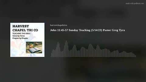 John 11:45-57 Sunday Teaching (5/14/23) Pastor Greg Tyra