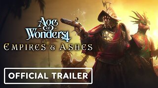Age of Wonders 4: Empires & Ashes - Official Launch Trailer