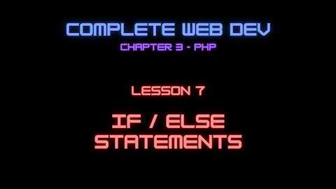 Complete Web Developer Chapter 3 - Lesson 7 If Else Statements