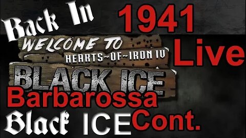 Barbarossa Continues - Back in Black ICE - Hearts of Iron IV - Germany - 1941