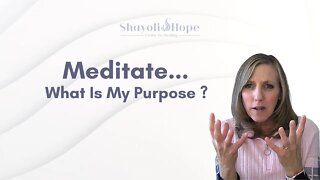 Meditate... What Is My Purpose? || Spirituality || Christian