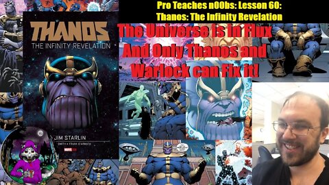 Pro Teaches n00bs: Lesson 60: Thanos: The Infinity Revelation