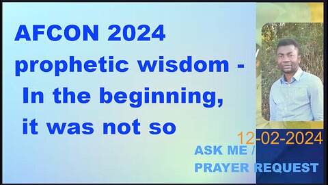 Ask me 21 || AFCON prophetic wisdom - In the beginning, it was not so II DosimpleTV