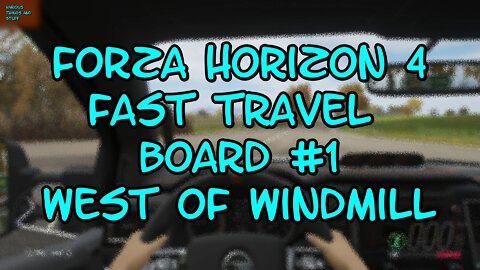 Forza Horizon 4 Fast Travel Board #1 West of Windmill