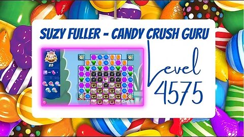 Candy Crush Level 4575 Talkthrough, 25 Moves 0 Boosters