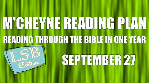 Day 270 - September 27 - Bible in a Year - LSB Edition