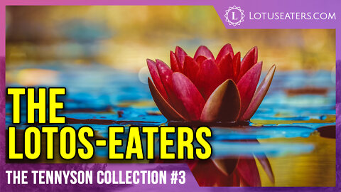 The Tennyson Collection #3 | The Lotos-Eaters