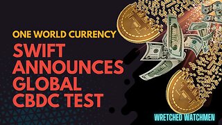 HUGE NEWS! One World Currency: SWIFT Announces Global CBDC Test