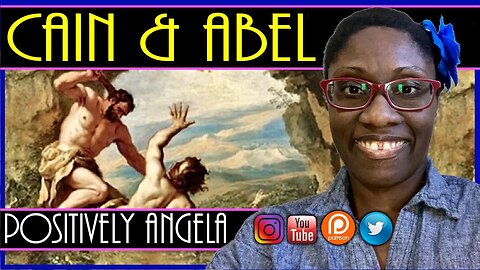 CAIN AND ABEL | POSITIVELY ANGELA