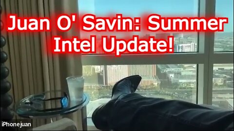 Juan O' Savin: Summer Intel Update! - Roe Versus Wade!