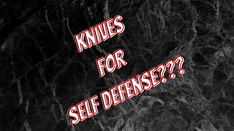 SELF DEFENSE MYTHS | KNIVES FOR SELF PROTECTION