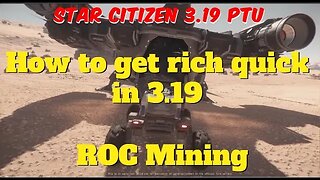 Star Citizen 3.19 PTU Gameplay going ROC mining.