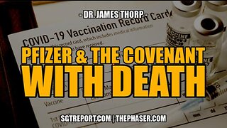 PFIZER & THE COVENANT WITH DEATH - DR. JAMES THORP