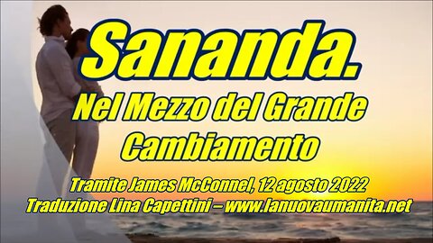 Sananda. Nel Mezzo del Grande Cambiamento