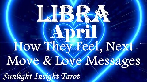 Libra *They're Sorry They Held Themselves Back, They're Ready To Jump in 100%* April How They Feel