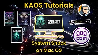 Kaos Tutorials: Can System Shock Games Be Played on Mac OS?