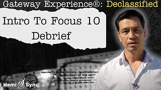 Debriefing Intro to Focus 10 | Ep.17 Gateway Experience® Declassified with Garrett Stevens