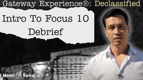 Debriefing Intro to Focus 10 | Ep.17 Gateway Experience® Declassified with Garrett Stevens