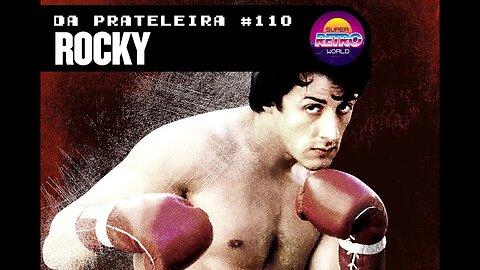 DA PRATELEIRA #110. Rocky - Um Lutador (ROCKY, 1976)