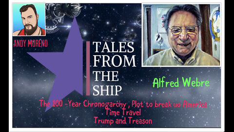 Tales from the Ship with Andy Moreno and Profesor Alfred Webre