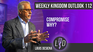 Weekly Kingdom Outlook Episode 112-Compromise