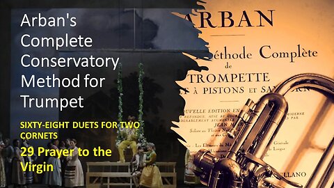 Arban's Complete Conservatory Method for Trumpet - 68 DUETS - 29 Prayer to the Virgin