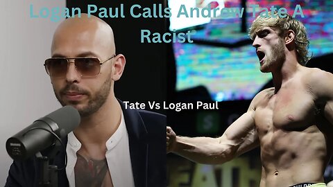 Tate Vs Logan Paul - Logan Calls Andrew A Racist.