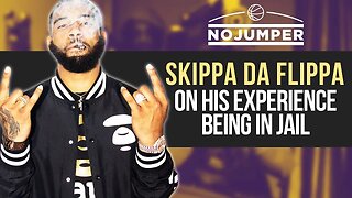 Skippa Da Flippa talks Experience in Jail, Relationship with Young Thug & Gucci Mane