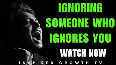 How To Ignore someone who ignores you.| the best strategy|Inspiring Quotes |Mind-Blowing Ideas.