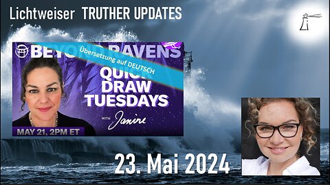 🔎 TRUTHER UPDATES & QUICK DRAW vom 21.05.2024 📽🔮✨