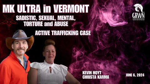 Vermont was and IS HOME to MK Ultra experimentation! Sadistic torture and trafficking