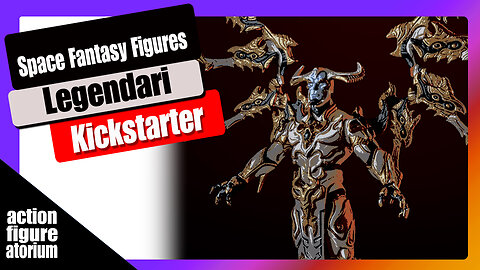 The Space Fantasy Figures of Legendari | Kickstarter Review | How Many Will You Buy?