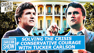 Solving the Crisis of Conservative Courage with Tucker Carlson