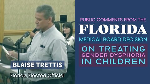 Florida Medical Board Decision on Trans Care - Public Comments: Blaise Trettis (Elected Official)