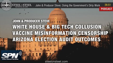 Steel on Steel | John & Producer Steve: Doing the Government's Dirty Work