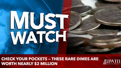 Check your pockets — these rare dimes are worth nearly $2 million