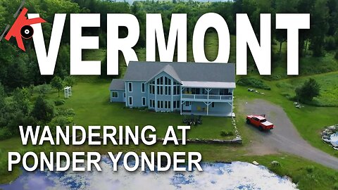 Wandering at Ponder Yonder Vermont