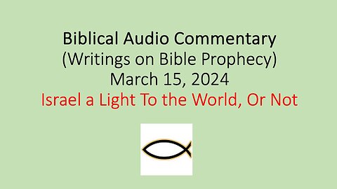 Biblical Audio Commentary – Israel A Light to The World, Or Not