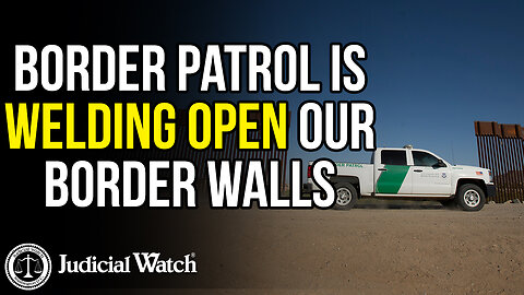 UNBELIEVABLE: Border Patrol is WELDING OPEN Our Border Walls