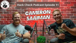 UFC Super Star - Cameron "MSP" Saaiman (Hack Check Podcast - Episode 11)