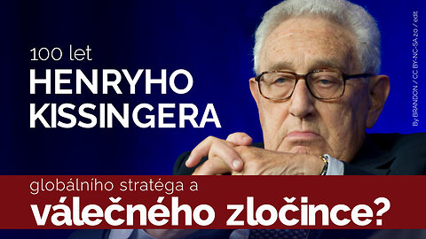 100 let Henryho Kissingera - globálního stratéga a válečného zločince?