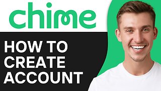 How To Create Chime Bank Account